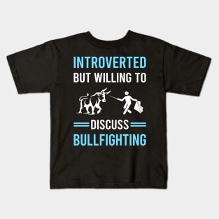 Introverted Bullfighting Bullfight Bullfighter Kids T-Shirt